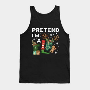 Pretend I'm a Elf Costume Tank Top